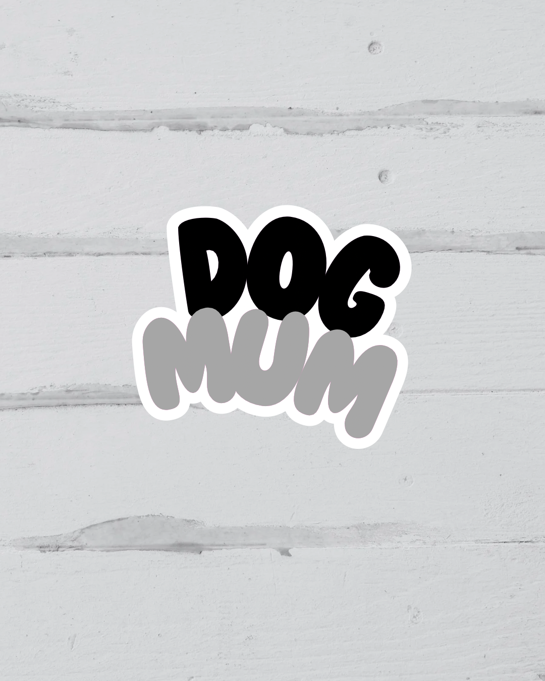 Sticker - Dog Mum - Greyscale
