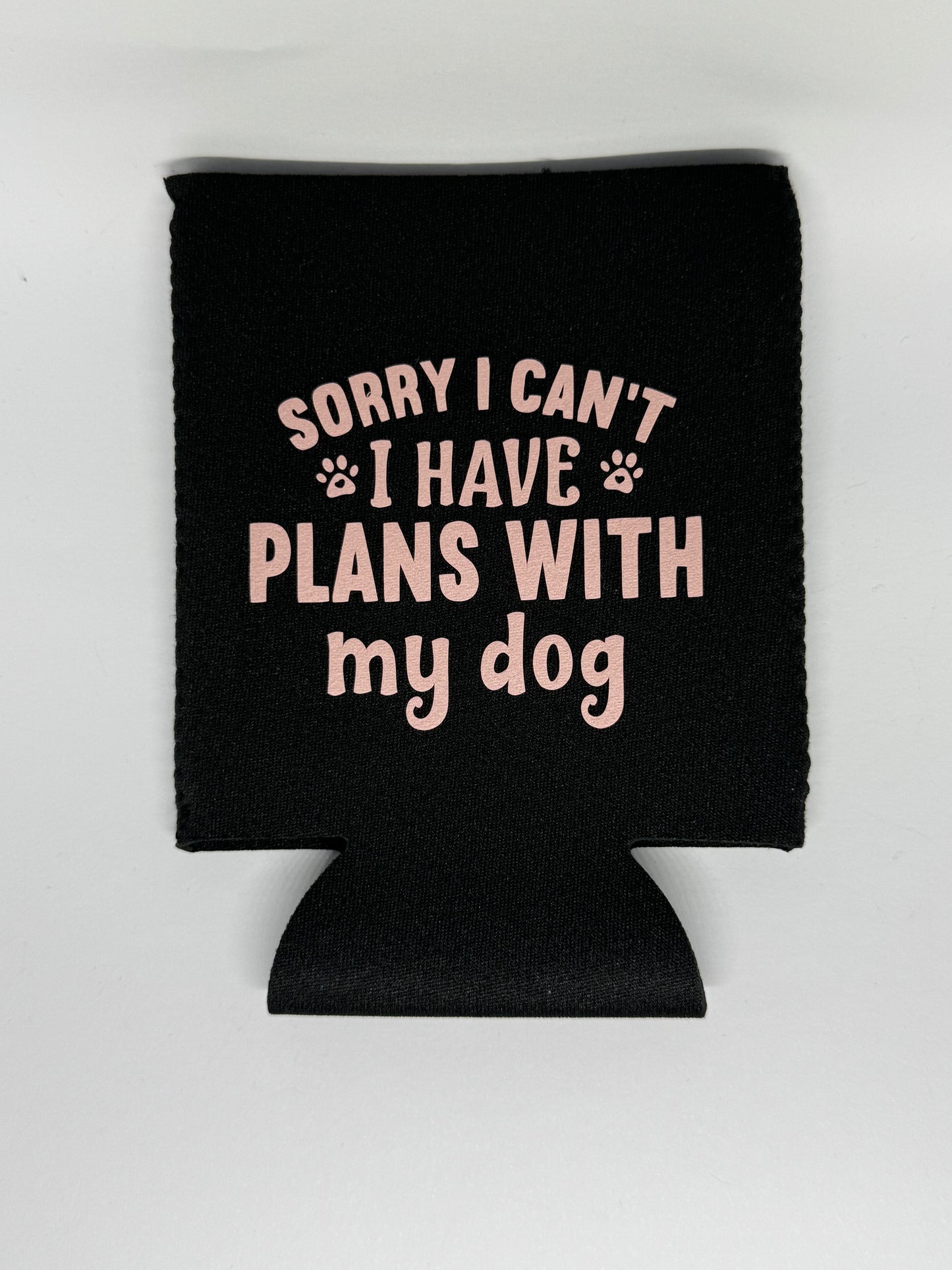 Stubby Cooler - Sorry I Can't I Have Plans With My Dog