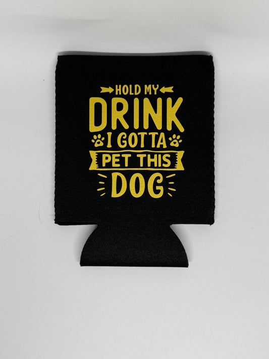 Stubby Cooler - Hold My Drink I Gotta Pet This Dog
