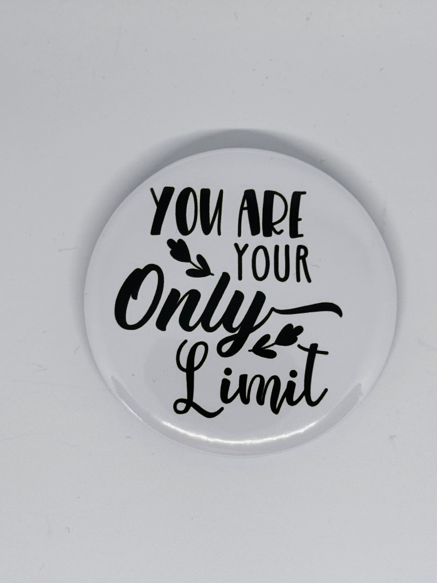 Badge - You Are Your Only Limit